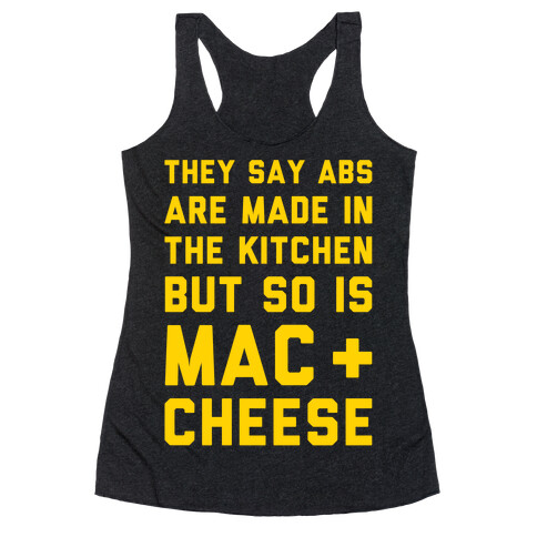 Abs Are Made In The Kitchen But So Is Mac & Cheese  Racerback Tank Top