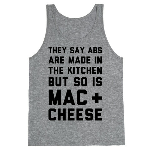 Abs Are Made In The Kitchen But So Is Mac & Cheese  Tank Top