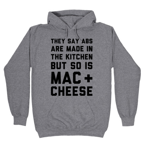 Abs Are Made In The Kitchen But So Is Mac & Cheese  Hooded Sweatshirt