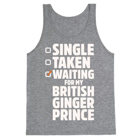 Single Taken Waiting For My British Ginger Prince White Print Tank Top