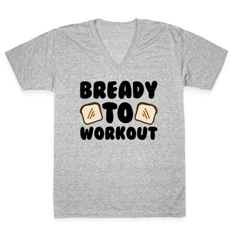 Bready To Workout  V-Neck Tee Shirt