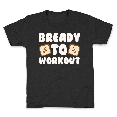 Bready To Workout White Print Kids T-Shirt