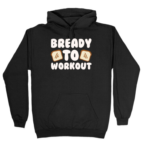 Bready To Workout White Print Hooded Sweatshirt