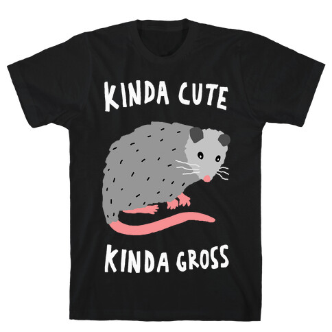Kinda Cute Kinda Gross Opossum T-Shirt