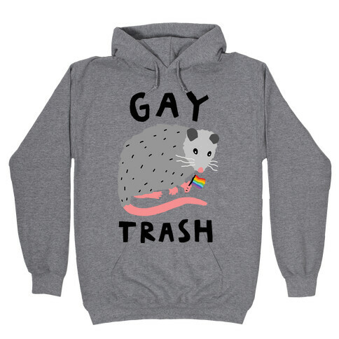 Gay Trash Opossum Hooded Sweatshirt