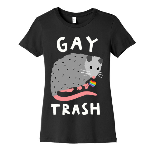 Gay Trash Opossum Womens T-Shirt