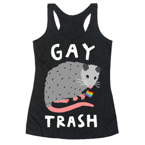 Gay Trash Opossum Racerback Tank Top