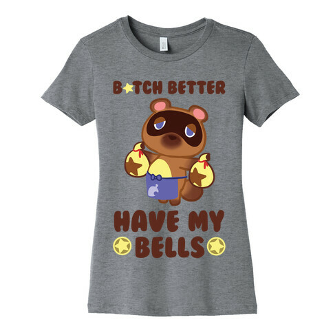 B*tch Better Have My Bells - Animal Crossing Womens T-Shirt