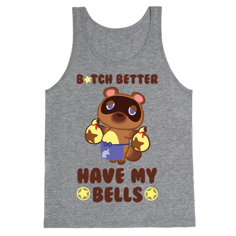 B*tch Better Have My Bells - Animal Crossing Tank Top