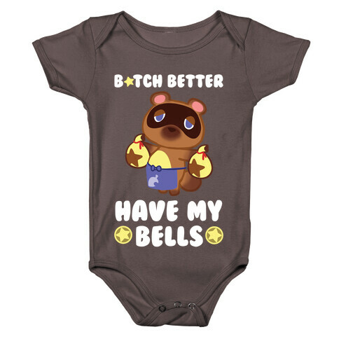B*tch Better Have My Bells - Animal Crossing Baby One-Piece