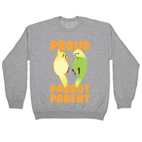 Proud Parrot Parent Pullover