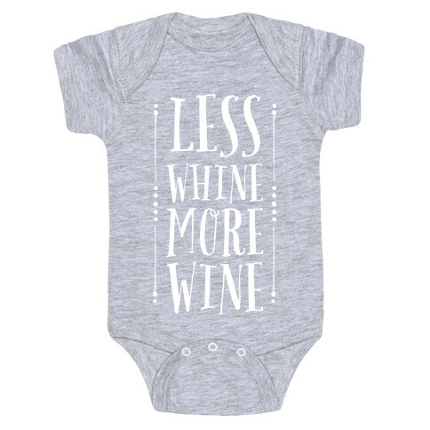 Less Whine More Wine Baby One-Piece