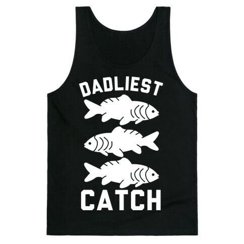 Dadliest Catch Tank Top