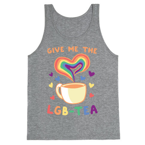 Give Me the LGBTea Tank Top