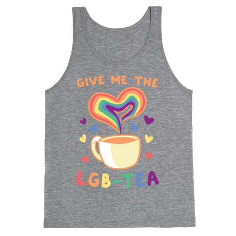 Give Me the LGBTea Tank Top