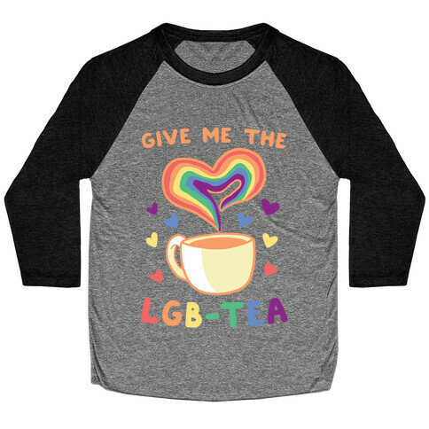 Give Me the LGBTea Baseball Tee