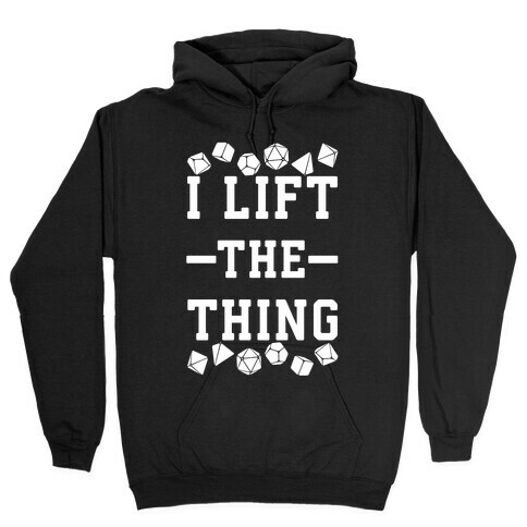 I Lift the Thing Hooded Sweatshirt