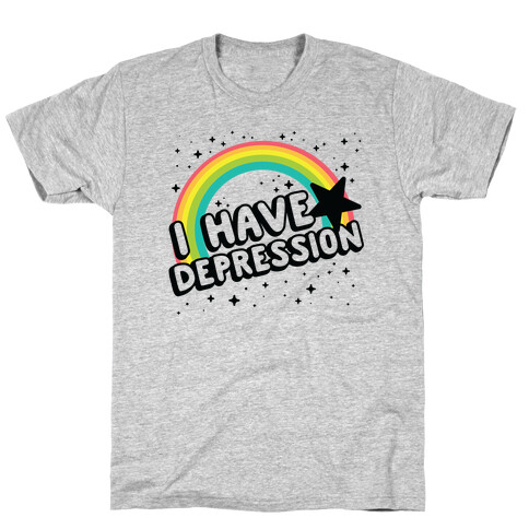 I Have Depression T-Shirt