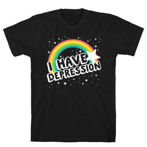I Have Depression T-Shirt