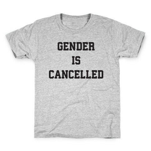 Gender Is Cancelled Kids T-Shirt