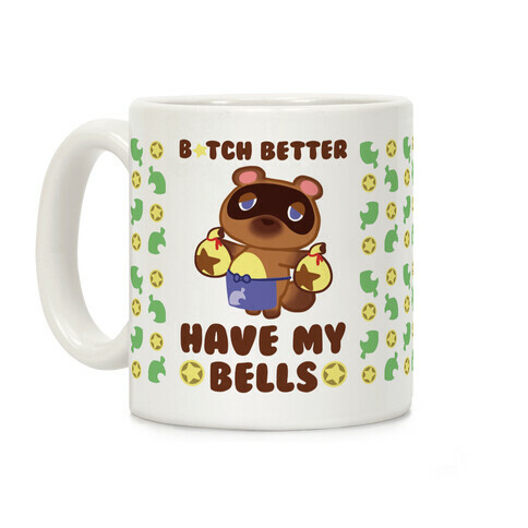 B*tch Better Have My Bells Coffee Mug