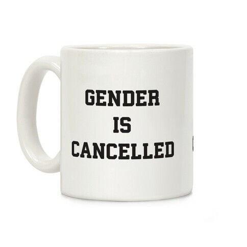 Gender Is Cancelled Coffee Mug
