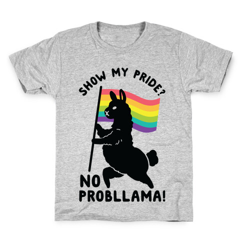 Show my pride? No Probllama Kids T-Shirt