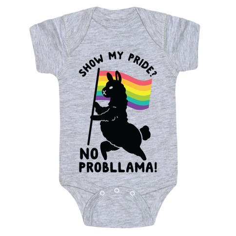Show my pride? No Probllama Baby One-Piece