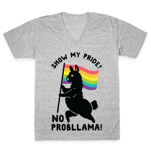 Show my pride? No Probllama V-Neck Tee Shirt