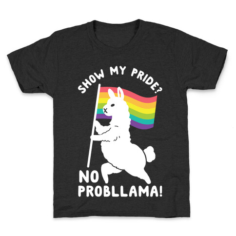 Show my pride? No Probllama Kids T-Shirt