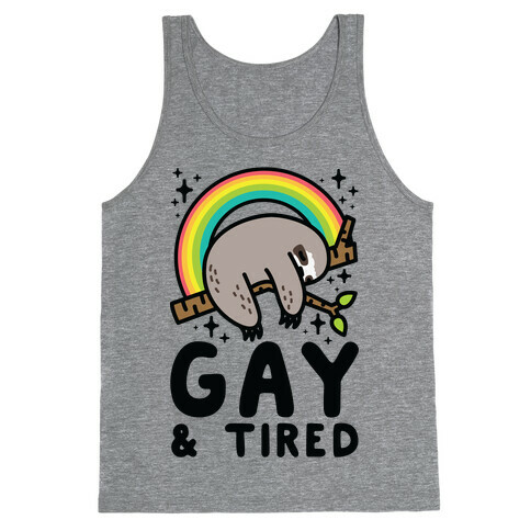 Gay and Tired Sloth Tank Top