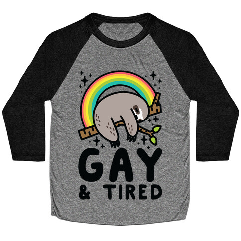 Gay and Tired Sloth Baseball Tee