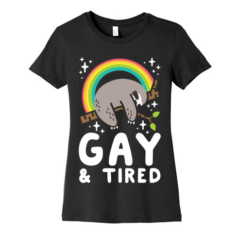 Gay and Tired Sloth Womens T-Shirt