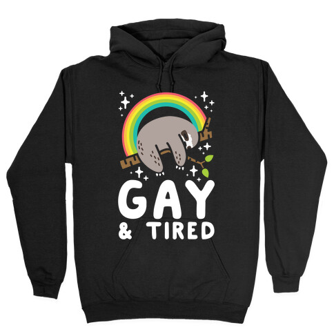 Gay and Tired Sloth Hooded Sweatshirt