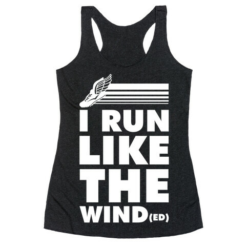 I Run Like the Winded Racerback Tank Top