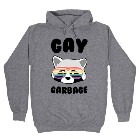 Gay Garbage Hooded Sweatshirt