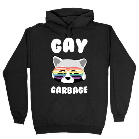 Gay Garbage Hooded Sweatshirt