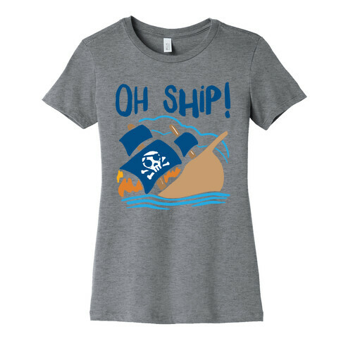 Oh Ship Womens T-Shirt