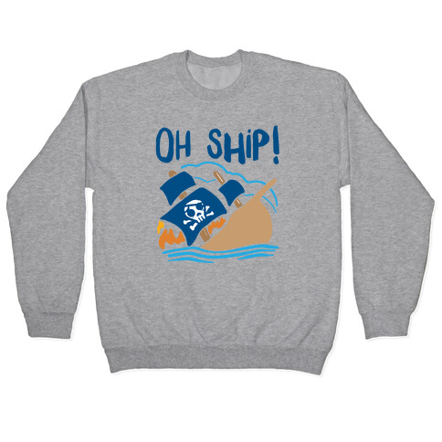 Oh Ship Pullover