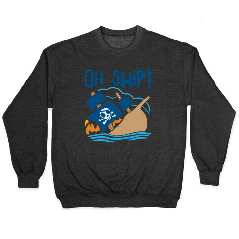 Oh Ship Pullover