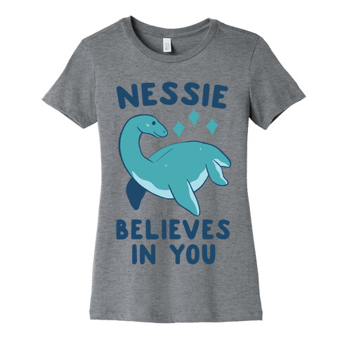 Nessie Believes In You Womens T-Shirt