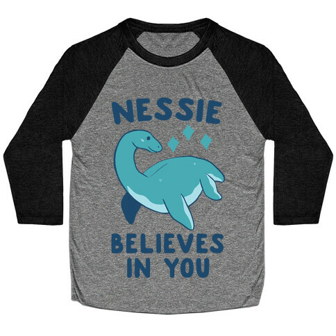 Nessie Believes In You Baseball Tee