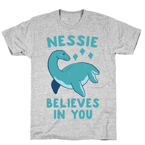 Nessie Believes In You T-Shirt