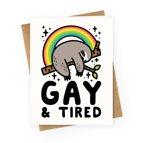 Gay and Tired Sloth Greeting Card