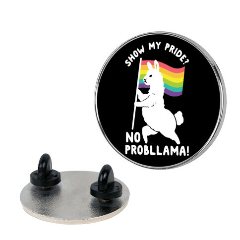 Show my pride? No Probllama Pin