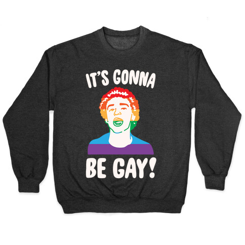 It's Gonna Be Gay Parody White Print Pullover