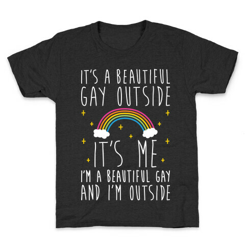 It's A Beautiful Gay Outside Kids T-Shirt