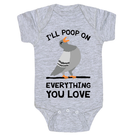 I'll Poop On Everything You Love Baby One-Piece