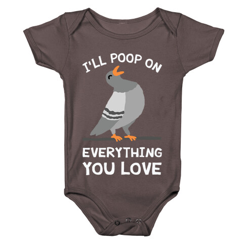I'll Poop On Everything You Love Baby One-Piece