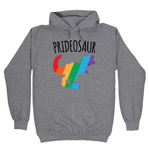 Prideosaur  Hooded Sweatshirt